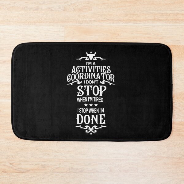 Item preview, Activities coordinator T Shirt - I Don't Stop Gift Item designed and sold by bornmedia.