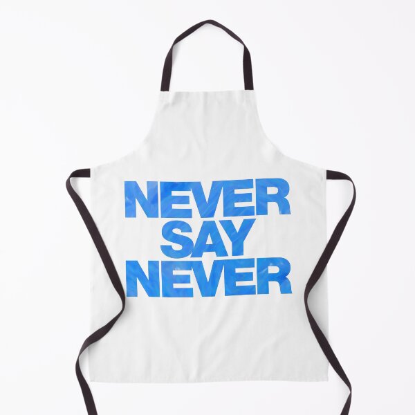 Item preview, Never Say Never designed and sold by Fozy-Shop-Tees.