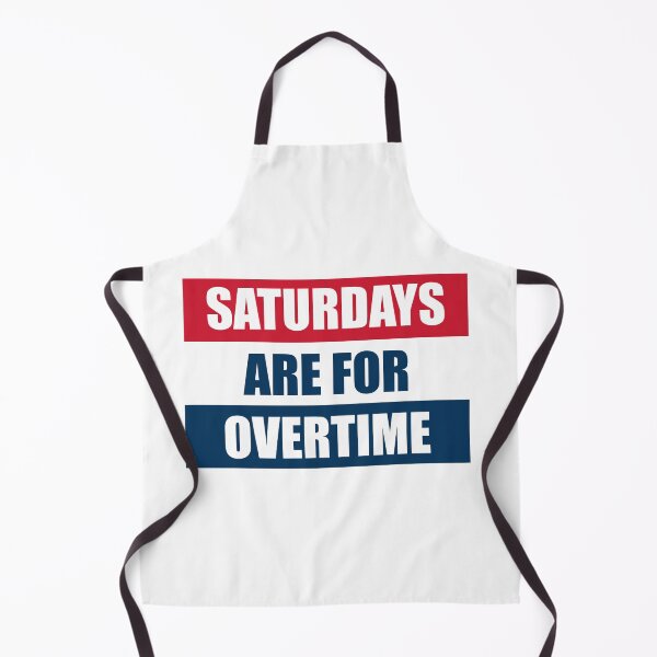 Item preview, Saturdays are for overtime designed and sold by RossDillon.