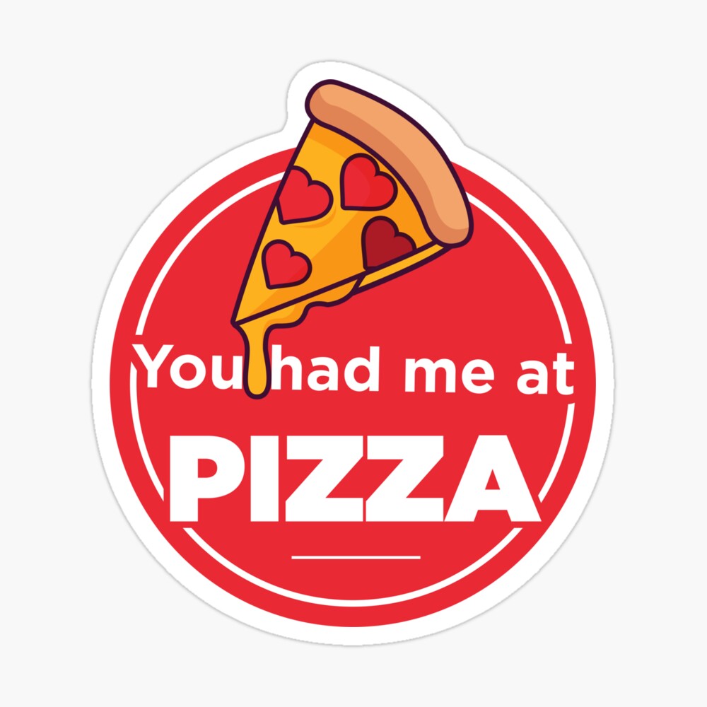 You Had Me At Pizza Poster