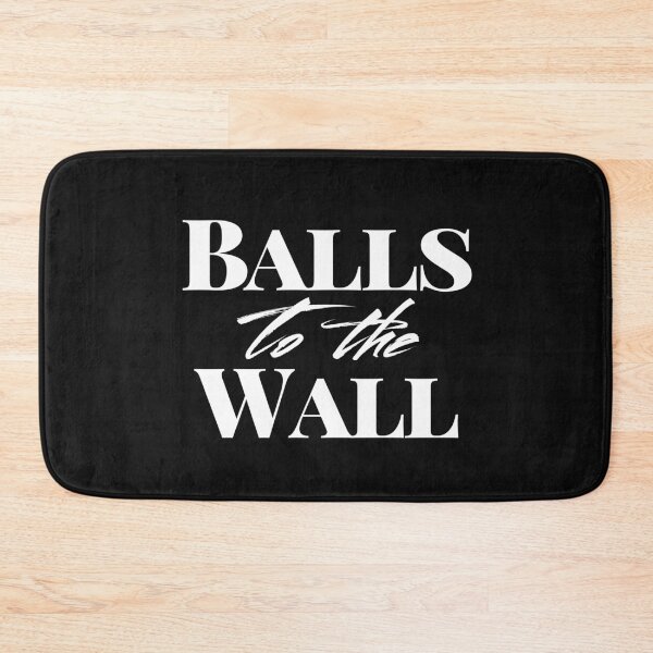 Item preview, Balls 2 the Wall Funny Saying White Text designed and sold by AMSonArt.