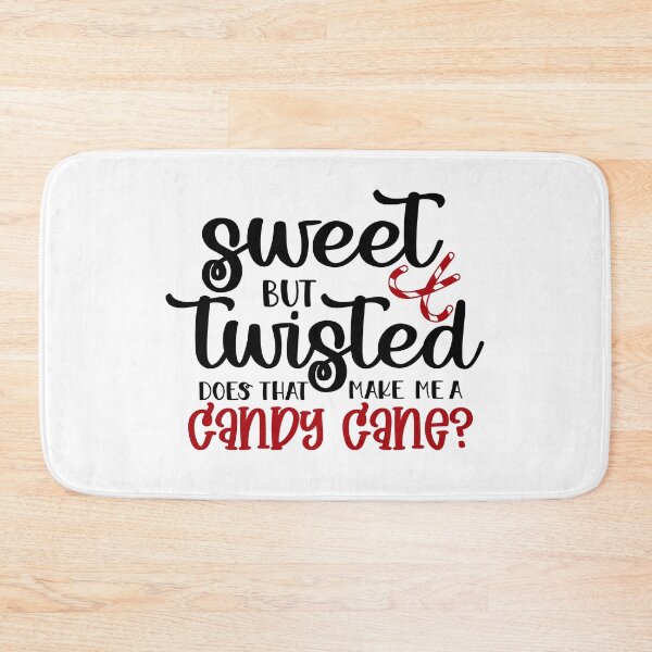 Item preview, Sweet but twisted does that make me a candy cane designed and sold by Dream Imagine Create ..