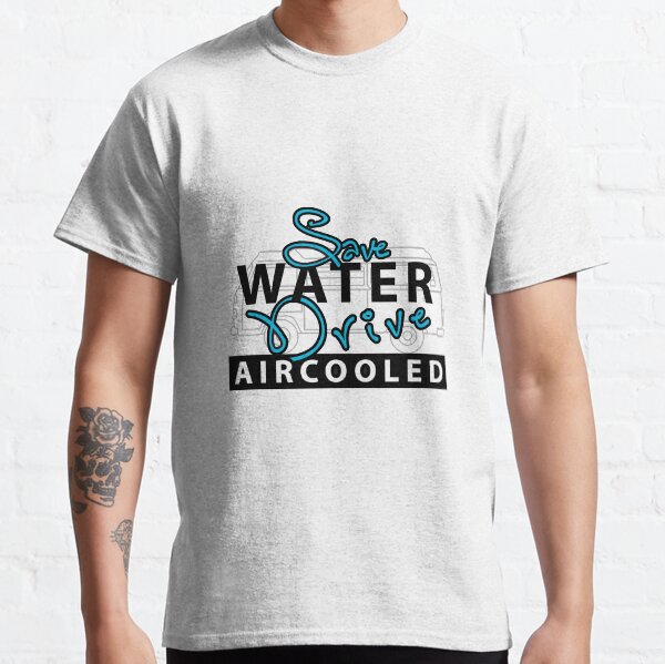 save water Classic T-Shirt