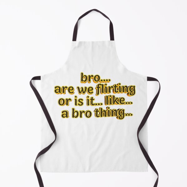 Item preview, bro,, are we flirting? designed and sold by christicaride.