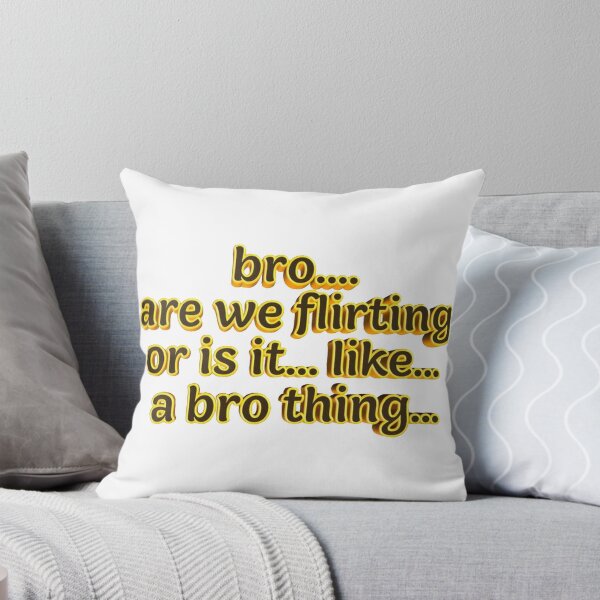 Item preview, bro,, are we flirting? designed and sold by christicaride.