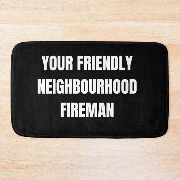 Item preview, Your friendly neighbourhood fireman funny design designed and sold by AnujShah7.