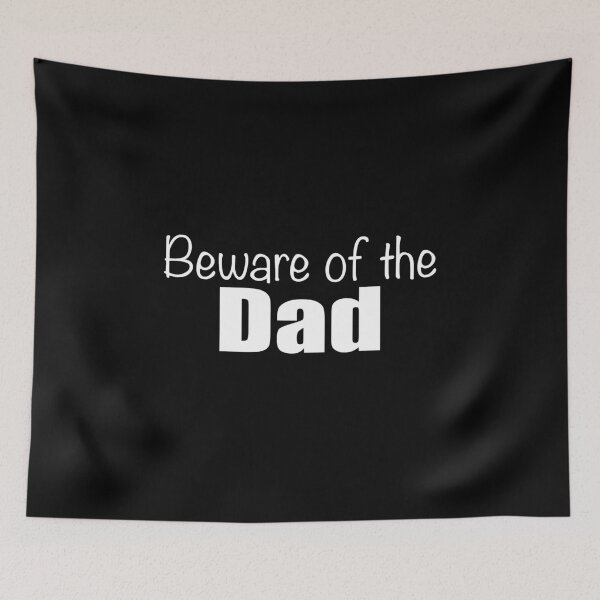 Item preview, Beware of the Dad sign designed and sold by Lupappdesigns.