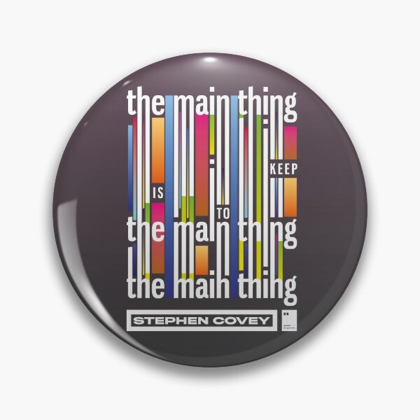 Item preview, The main thing is to keep the main thing, the main thing designed and sold by quotesonposters.