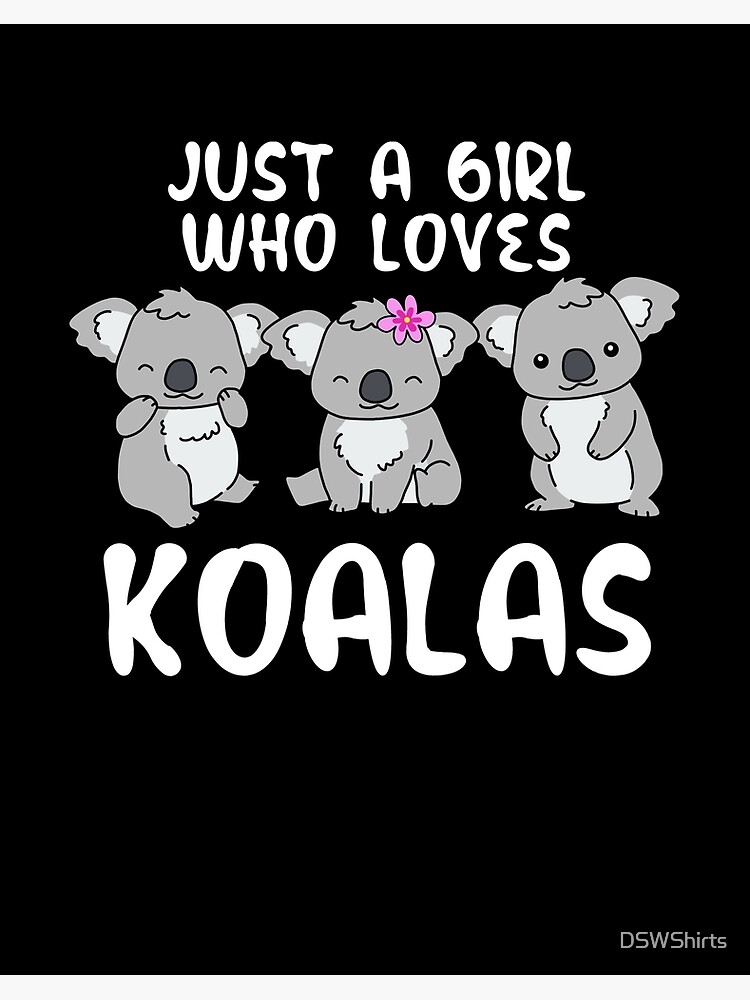 Just A Girl Who Loves Koalas Gifts Koala Gifts Girls Koala Art Board Print  for Sale by DSWShirts