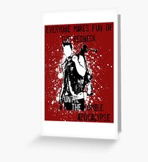 Everyone Makes Fun of the Redneck Until the Zombie Apocalypse Greeting Card