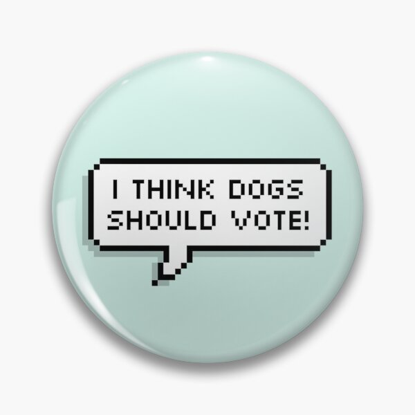 Item preview, MBMBaM - I Think Dogs Should Vote! designed and sold by miscmusings.