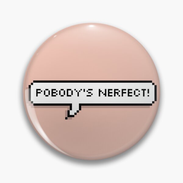 Item preview, MBMBaM - Pobody's Nerfect! designed and sold by miscmusings.