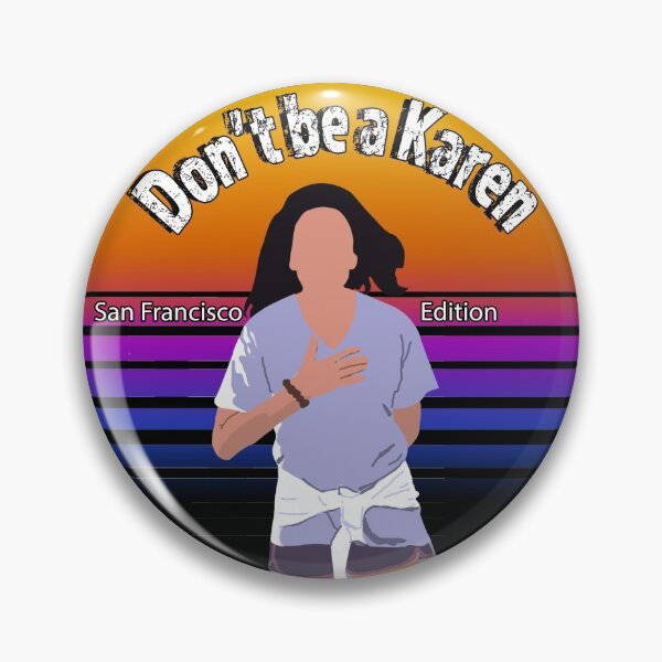Item preview,  Dont be a Karen meme. San Francisco Edition  designed and sold by AllLeftSides42.
