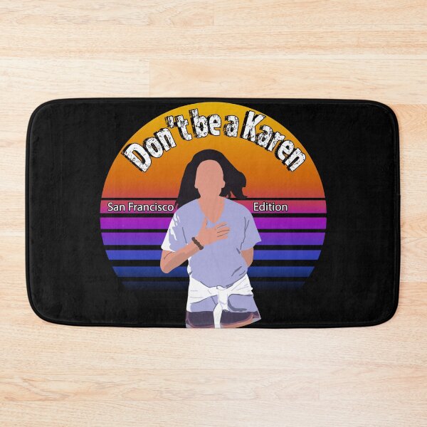 Item preview,  Dont be a Karen meme. San Francisco Edition  designed and sold by AllLeftSides42.