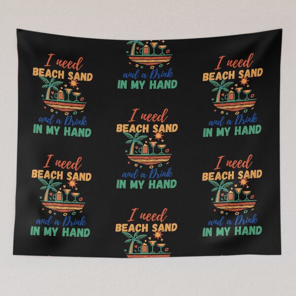 Item preview, I Need Beach Sand and a Drink in My Hand - by Boo-da-chay designed and sold by Boo-da-chay.