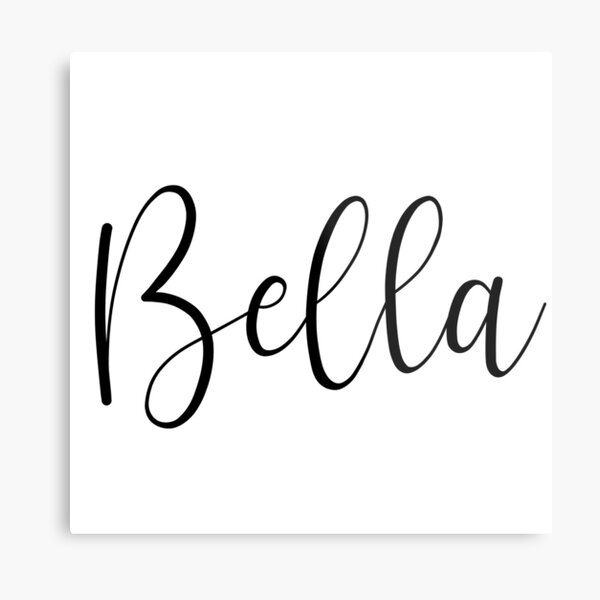 "Bella Calligraphy Name" Metal Print for Sale by doodlegraphy Redbubble