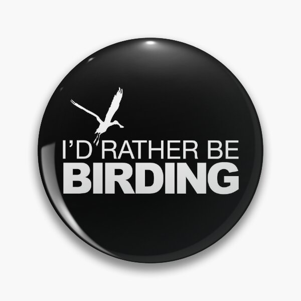 Item preview, Id rather be Birding - Pelican designed and sold by LudlumDesign.