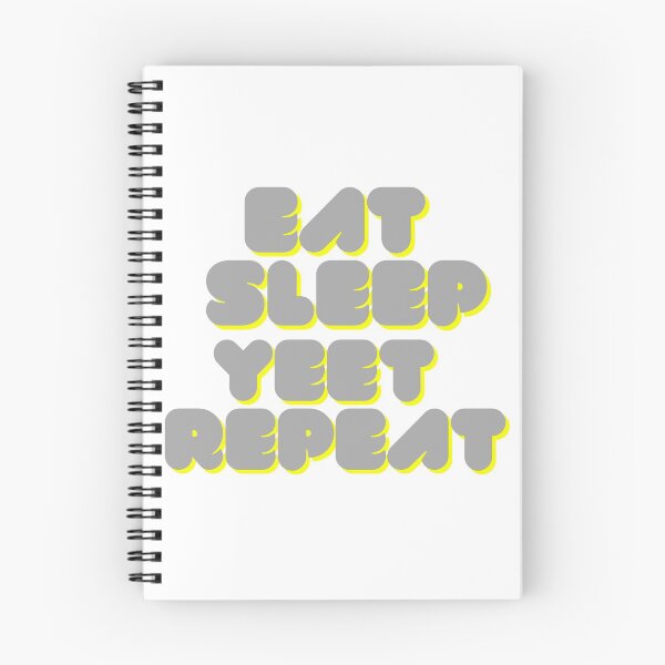 Item preview, Eat Sleep Yeet Repeat Bold TEXT designed and sold by garhoud.