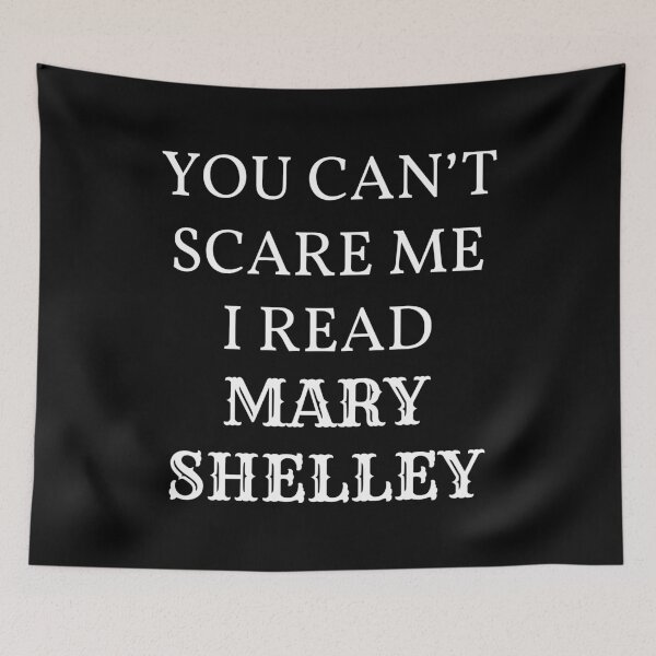 Item preview, You Can't Scare Me I Read Mary Shelley designed and sold by Lemon Pepper.