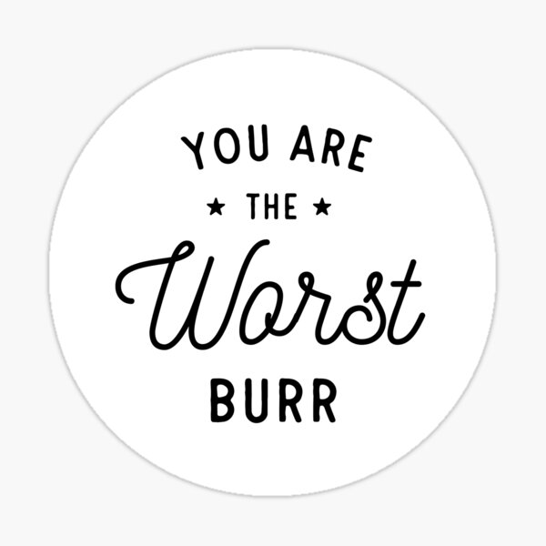 you-are-the-worst-sticker-for-sale-by-sabillustration-redbubble