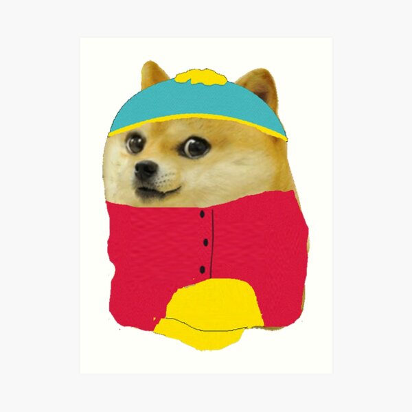 Doge Cartman Meme Art Print By Foxpresident24 Redbubble