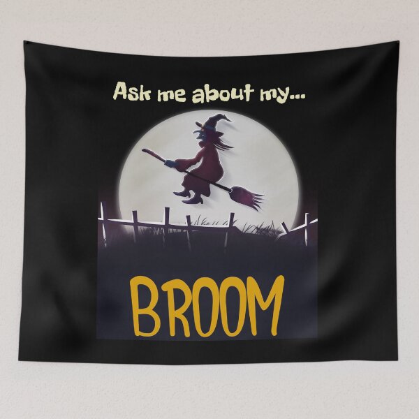 Item preview, Ask Me About My Broom Funny Witch Halloween Design designed and sold by up4tee.