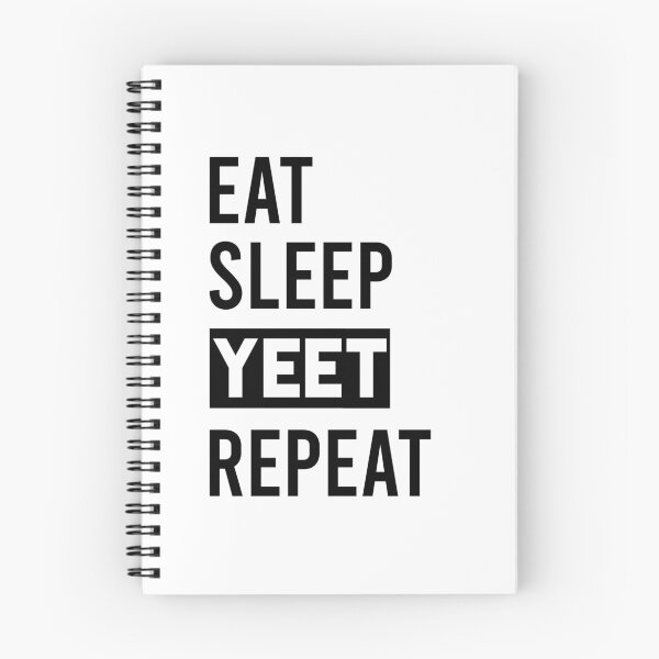 Item preview, Eat Sleep Yeet Repeat designed and sold by Orchyd.