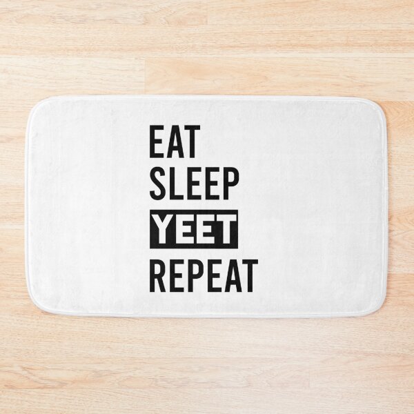 Item preview, Eat Sleep Yeet Repeat designed and sold by Orchyd.