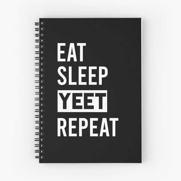 Item preview, Eat Sleep Yeet Repeat designed and sold by Orchyd.