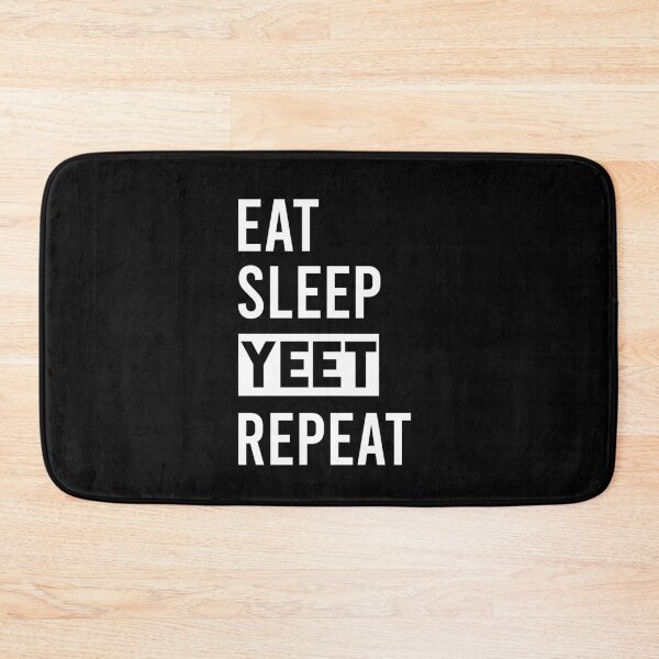 Item preview, Eat Sleep Yeet Repeat designed and sold by Orchyd.
