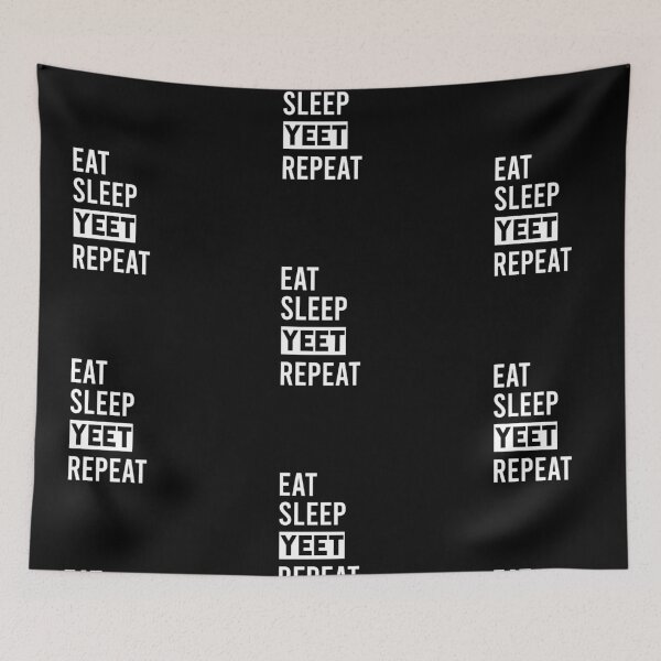 Item preview, Eat Sleep Yeet Repeat designed and sold by Orchyd.