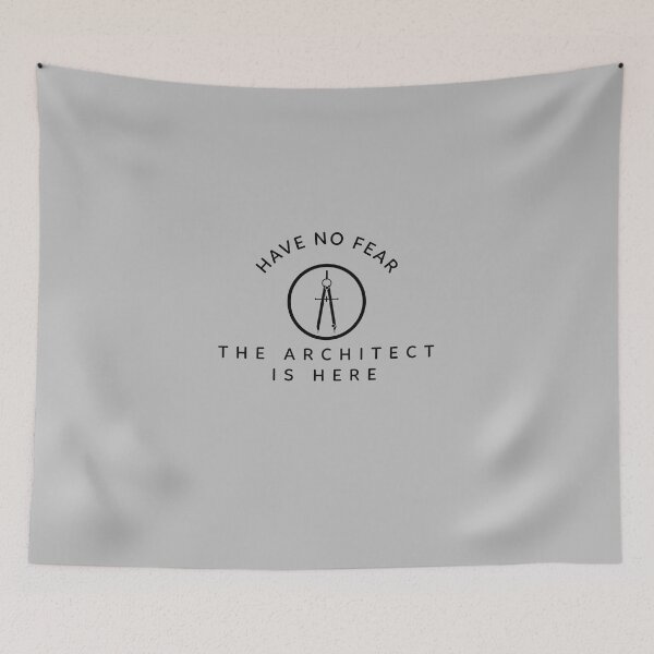 Item preview, Have No Fear The Architect Is Here designed and sold by EricJP.