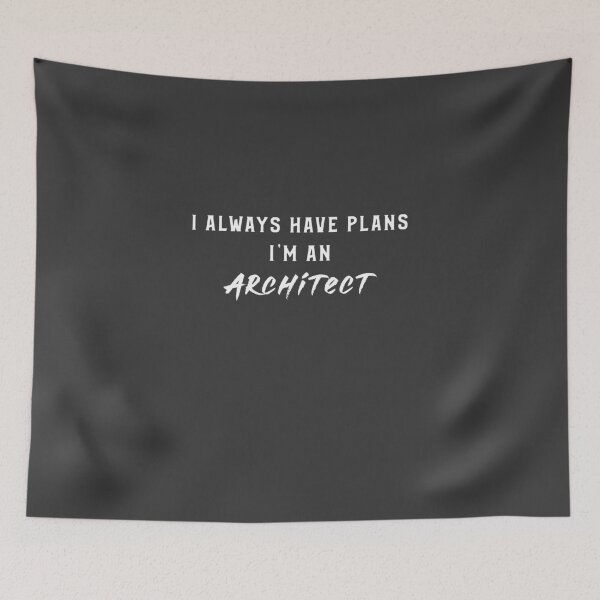 Item preview, I Always Have Plans I'm An Architect designed and sold by EricJP.