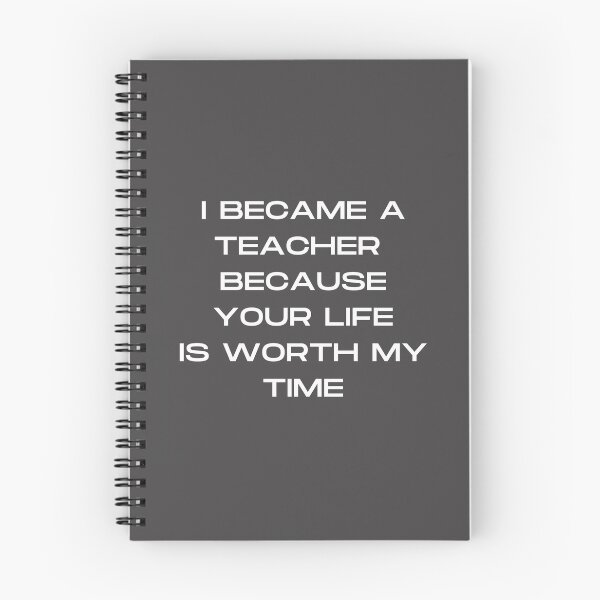 Item preview, I became a teacher because you life is worth my Time- Design designed and sold by Imaginative Expressions⭐️ ⭐️ ⭐️ ⭐️ ⭐️.