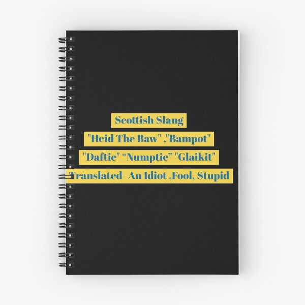 Item preview, Scottish Slang Translated Heid The Baw , Daftie, numptie, glaikit, bampot designed and sold by Scottish Photography .