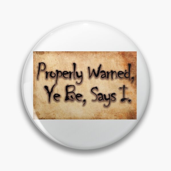 Item preview, Pirate sayings properly warned ye be, says I designed and sold by SumoShark.