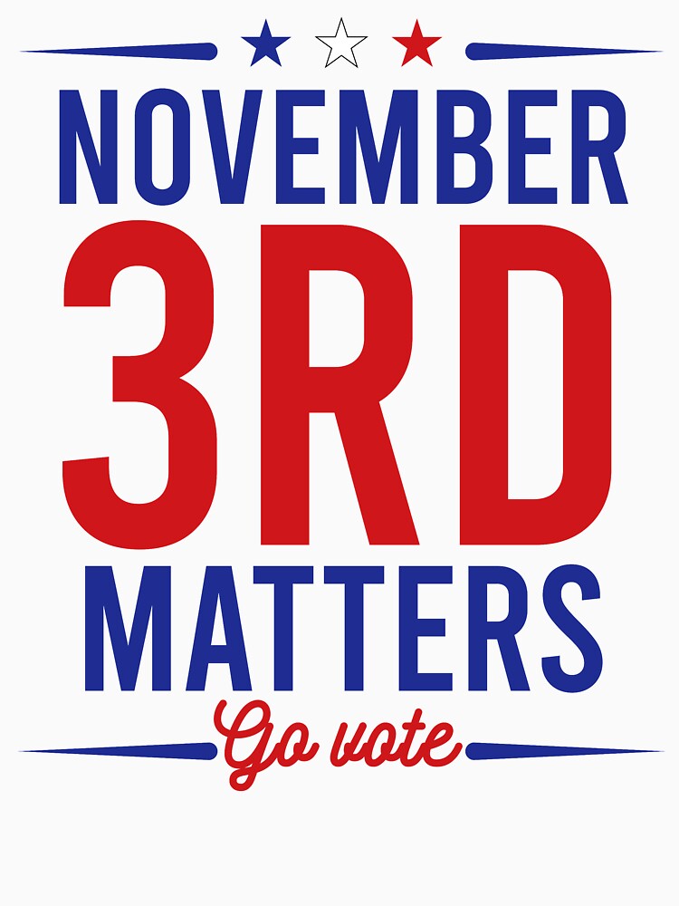 "November 3rd Matters 2020" Tshirt by khaled11591 Redbubble