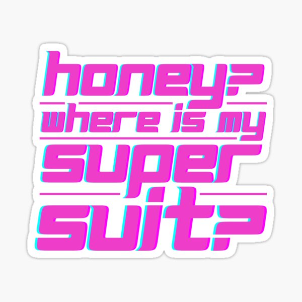 Item preview, Honey? Where Is My Super Suit? designed and sold by a-fangrl.
