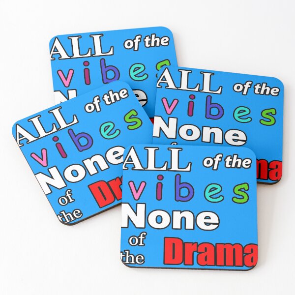 Item preview, All of the Vibes None of the Drama designed and sold by SgtJimbo2.