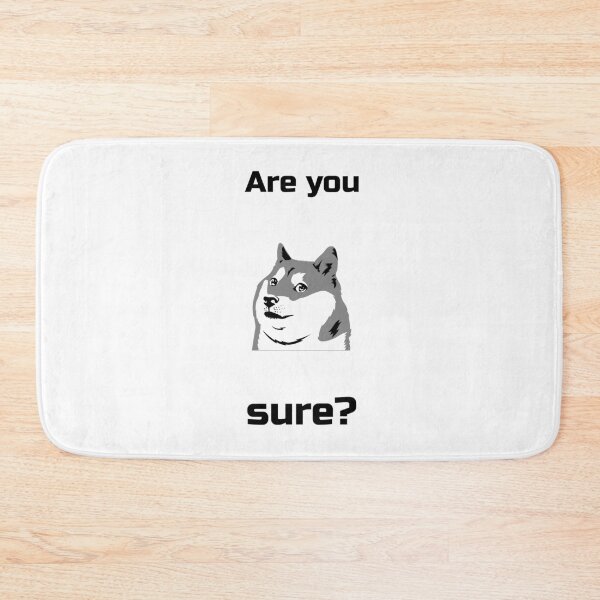 Item preview, Are you sure? designed and sold by NickDsigns.