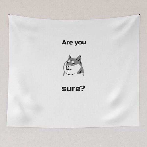 Item preview, Are you sure? designed and sold by NickDsigns.