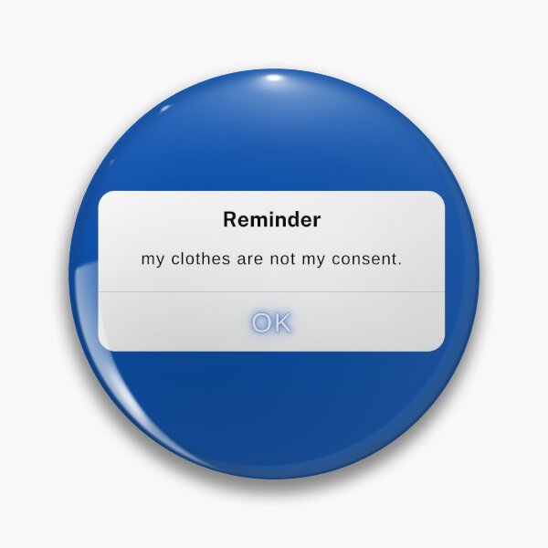 Item preview, Reminder: my clothes are not my consent designed and sold by a-fangrl.
