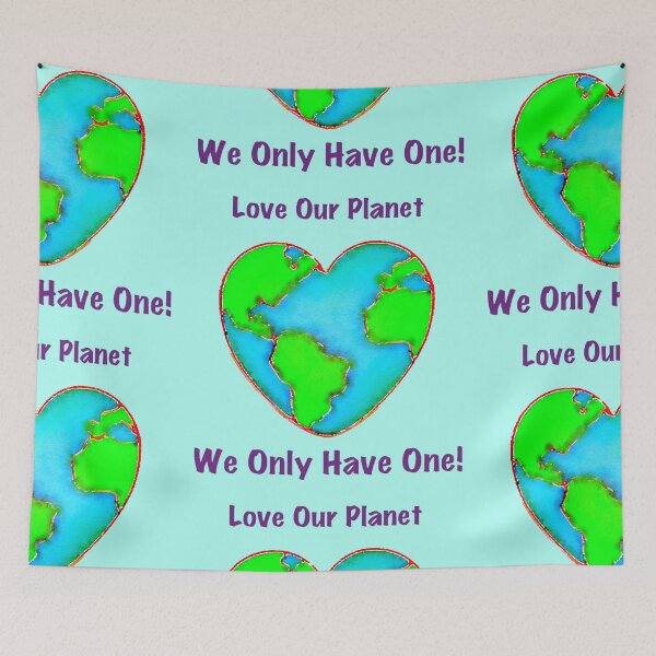 Item preview, Love our Planet, we only have one! (Blue) designed and sold by sillybanana.
