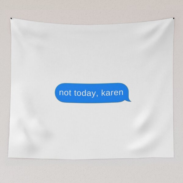 Item preview, not today, karen designed and sold by BeluFndz.