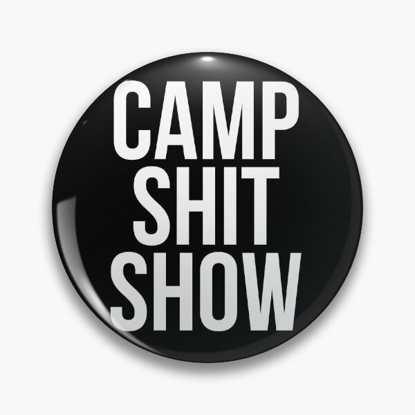 Item preview, CAMP SHIT SHOW designed and sold by MadEDesigns.