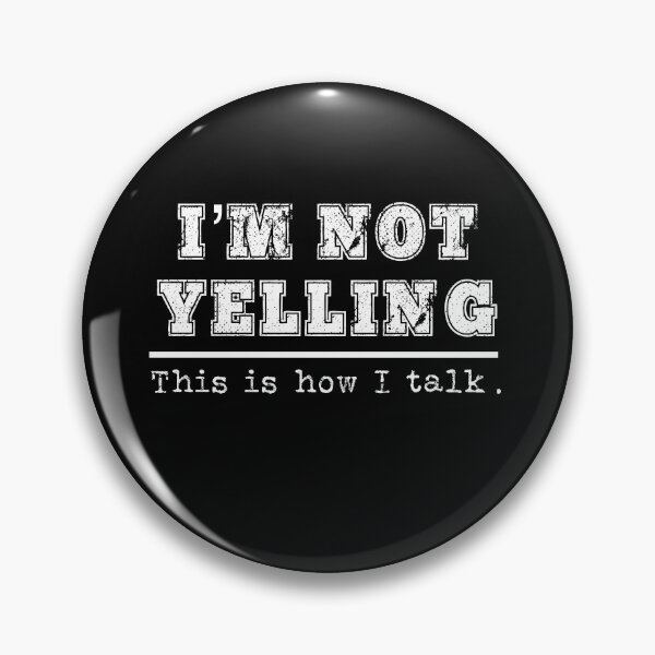 Item preview, Funny Loud Person Gift I'm Not Yelling How I Talk  designed and sold by carlhunt99.