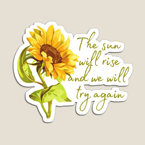Artikel-Vorschau von Die Sonne wird aufgehen und wir werden es erneut versuchen - Sonnenblume, designt und verkauft von KarolinaPaz.