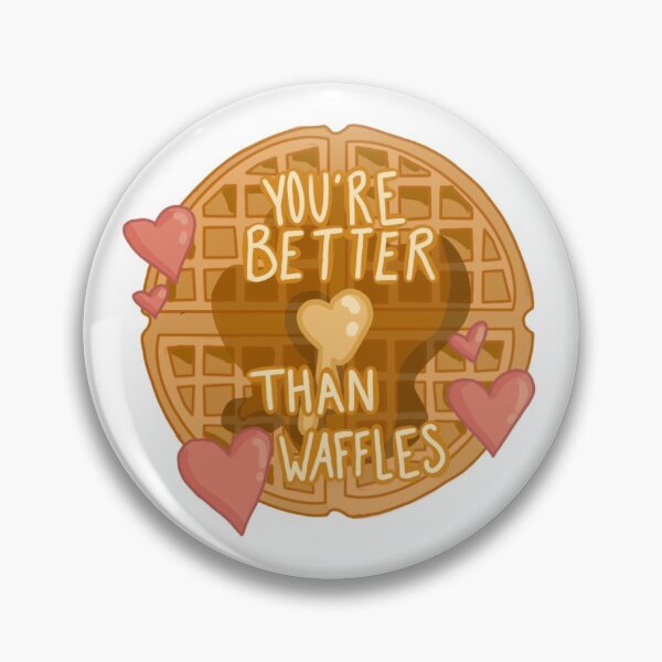Item preview, You’re Better Than Waffles designed and sold by TheBeautyofArt.