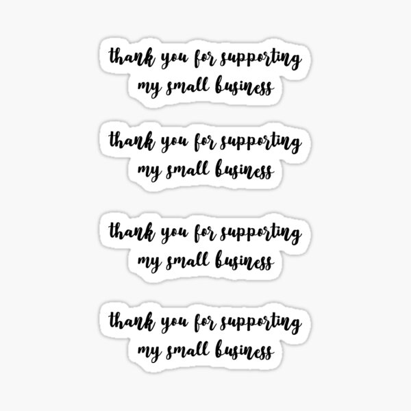 Thank You For Supporting My Business Quotes Thank You For Supporting My Small Business Sticker Pack " Sticker By  Stakie13 | Redbubble