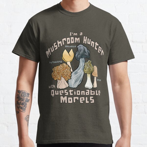 Questionable Morels Classic T-Shirt